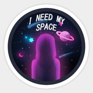 I need my space Sticker